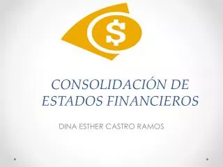 CONSOLIDACIÓN DE ESTADOS FINANCIEROS